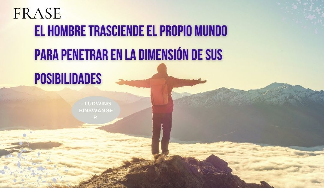 Fundamentos filosóficos de la Logoterapia: La Trascendencia pertenece de manera esencial al SER-Hombre