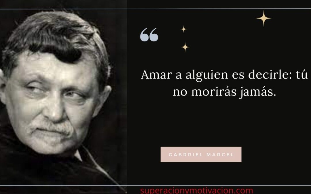 Gabriel Marcel y La Filosofia Existencial