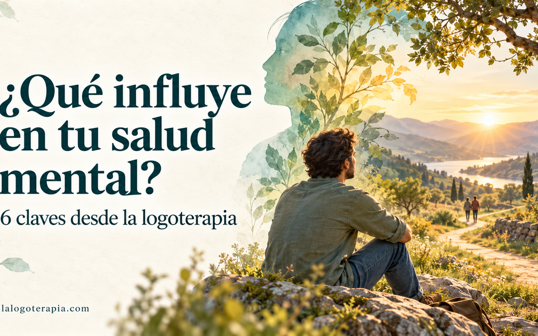 Factores que influyen en la salud mental: seis claves desde la logoterapia